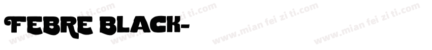 FEBRE Black字体转换